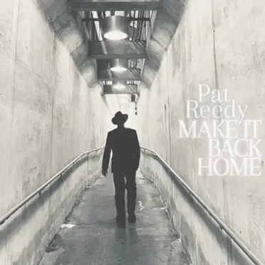 Make It Back Home by Pat Reedy - album cover