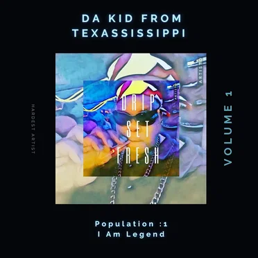 Da Kid From Texassissippi Population: 1 I Am Legend by DripSet Fresh - album cover