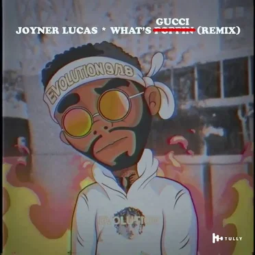 What’s Gucci (What’s Poppin’ remix) by Joyner Lucas - album cover