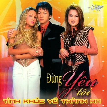 Tình khúc Vũ Thành An - Đừng yêu tôi by Various Artists - album cover