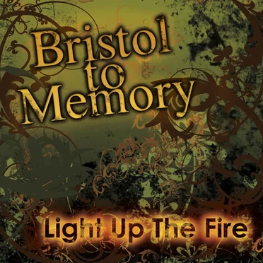 Light Up the Fire by Bristol to Memory - album cover