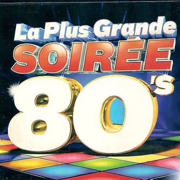 La Plus Grande Soirée 80’s by Various Artists - album cover