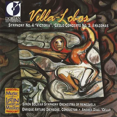 Symphony no. 4 “Victoria” / Cello Concerto no. 2 / Amazonas