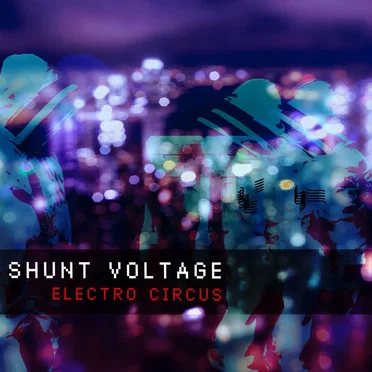 Electro Circus by Shunt Voltage - album cover