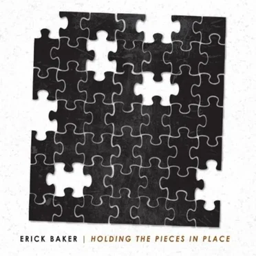 Holding the Pieces in Place by Erick Baker - album cover