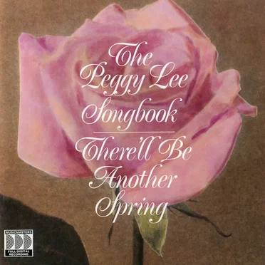 The Peggy Lee Songbook: There’ll Be Another Spring