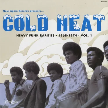 Cold Heat: Heavy Funk Rarities, 1968–1974, Volume 1 by Various Artists - album cover