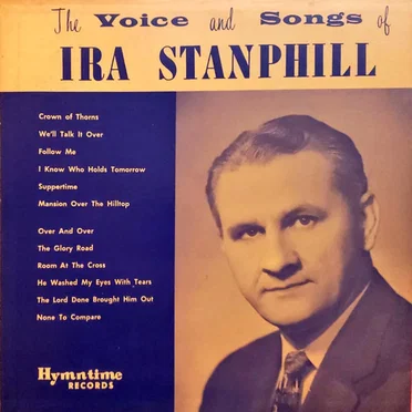 The Voice and Songs of Ira Stanphill
