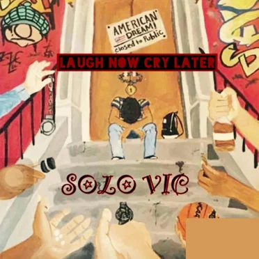 Laugh Now, Cry Later by Solo Vic - album cover