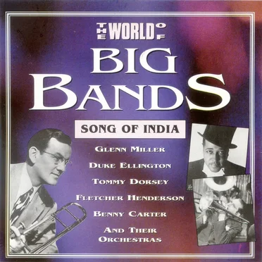 The World of Big Bands: Song of India by Various Artists - album cover
