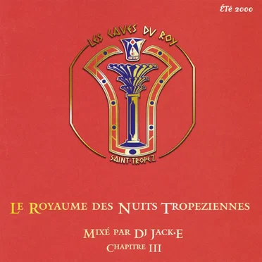 Le royaume des nuits tropeziennes chapitre 3 by DJ Jack E - album cover