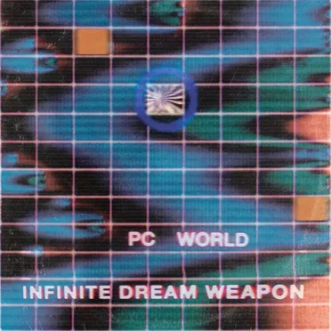 Infinite Dream Weapon by PC World - album cover