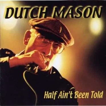 Half Ain't Been Told by Dutch Mason - album cover