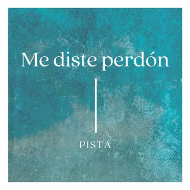 Me diste perdón (pista)