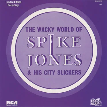The Wacky World of Spike Jones & His City Slickers
