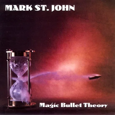 Magic Bullet Theory by Mark St. John - album cover
