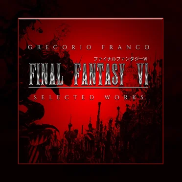 FINAL FANTASY VI: Selected Works