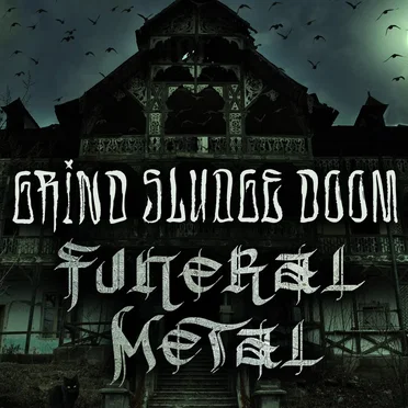 Grind Sludge Doom: Funeral Metal by Various Artists - album cover
