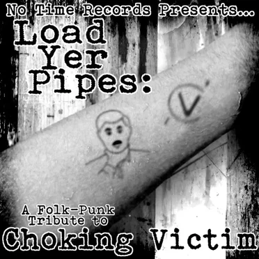 Load Yer Pipes: A Folk-Punk Tribute to Choking Victim by Various Artists - album cover