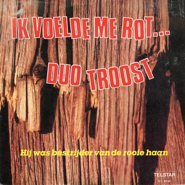 Ik voelde me rot... / Hij was bestrijder van de rooie haan by Duo Troost - album cover