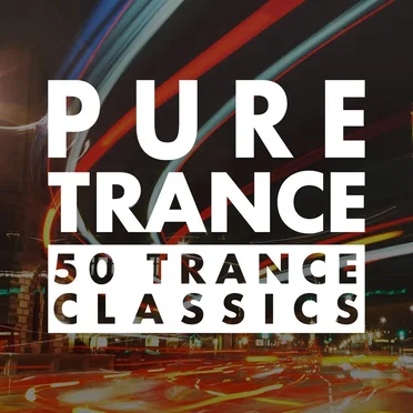 Pure Trance: 50 Trance Classics by Various Artists - album cover
