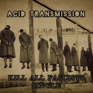 Kill All Fascists: Single Release