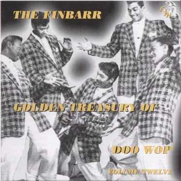 The Finbarr Golden Treasury of Doo Wop, Volume Twelve by Various Artists - album cover