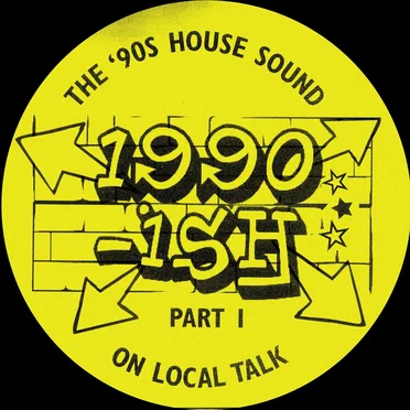 1990‐ish: The ‘90s House Sound on Local Talk, Part 1 by Various Artists - album cover