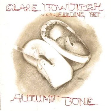 Autumn Bone by Clare Bowditch and The Feeding Set - album cover