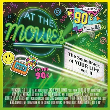 The Soundtrack of Your Life, Vol. II: The Best of 90's Movie Hits by At the Movies - album cover