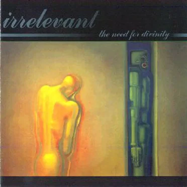The Need for Divinity by Irrelevant - album cover