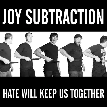 Hate Will Keep Us Together by Joy Subtraction - album cover