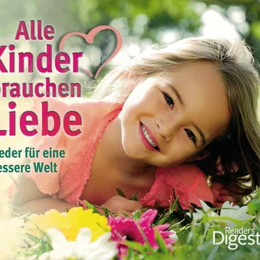 Alle Kinder brauchen Liebe: Lieder für eine bessere Welt by Various Artists - album cover
