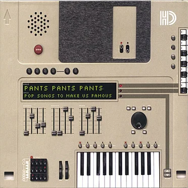 Pop Songs to Make Us Famous by Pants Pants Pants - album cover