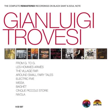 The Complete Remastered Recordings on Black Saint & Soul Note Gianluigi Trovesi