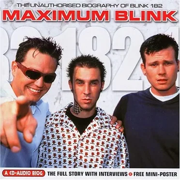 Maximum Blink: The Unauthorized Biography of Blink 182 by Siân Jones - album cover