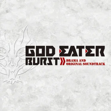 GOD EATER BURST Drama & Original Soundtrack by Various Artists - album cover