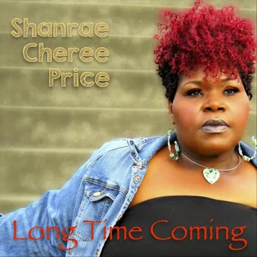 Long Time Coming by Shanrae Cheree Price - album cover