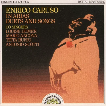 Enrico Caruso in Arias Duets and Songs