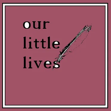 Our Little Lives