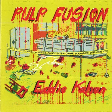 Pulp Fusion by Eddie Kohen - album cover