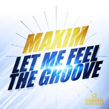 Let Me Feel The Groove by Maxim - album cover