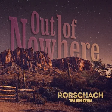 Out of Nowhere by Rorschach TV Show - album cover
