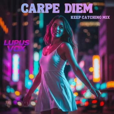 Carpe Diem (Keep Catching Mix)