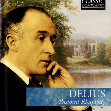 Delius: Pastoral Rhapsody (The Classic Composers - Modern 9)