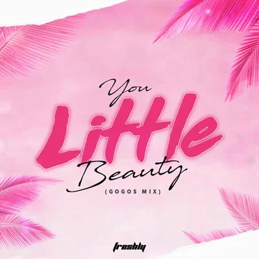 You Little Beauty (Gogos Mix)