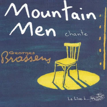 Mountain Men chante Georges Brassens