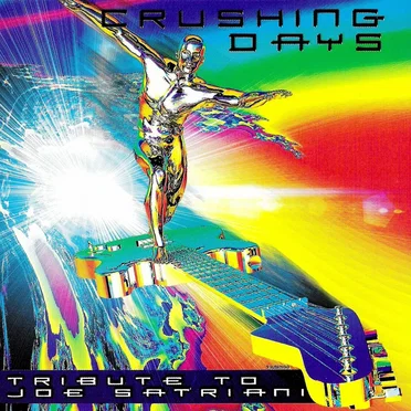 Crushing Days: Tribute to Joe Satriani by Various Artists - album cover