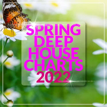 Spring Deep House Charts 2022 by Various Artists - album cover