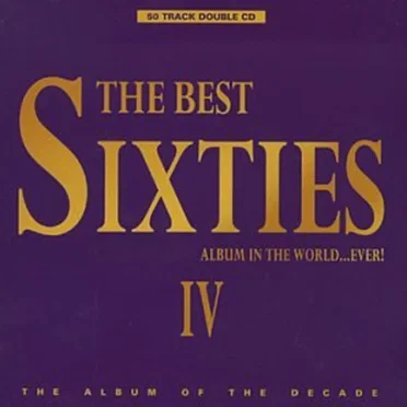The Best Sixties Album in the World... Ever! IV by Various Artists - album cover